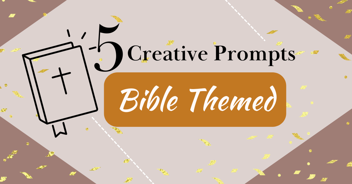 Useful Prompts for Your Next Creation – Bible Themed