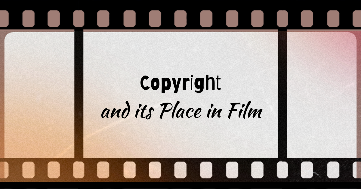 Copyright and its Place in Film