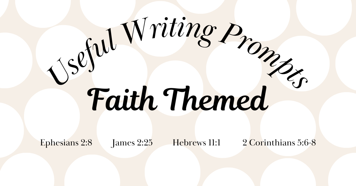 Useful Writing Prompts for Your Next Creation – Faith Themed