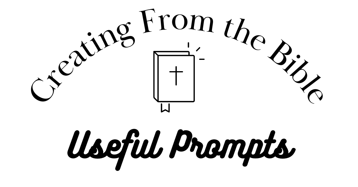 Useful Prompts for Your Next Creation: God’s Word